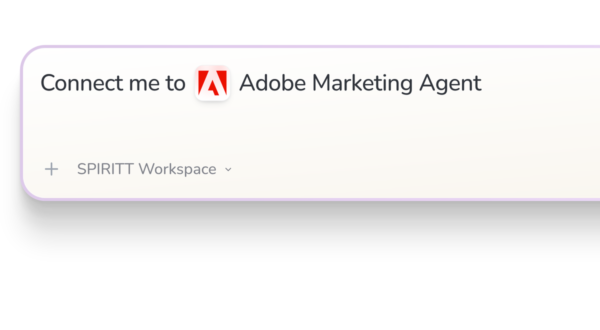 SPIRITT Workspace input reading Connect me to Adobe Marketing Agent, with the Adobe Marketing Agent icon in a compact app tile.