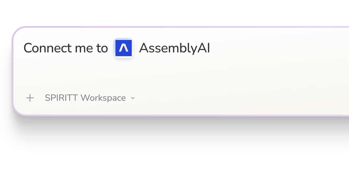SPIRITT Workspace input reading Connect me to AssemblyAI, with the AssemblyAI icon in a compact app tile.