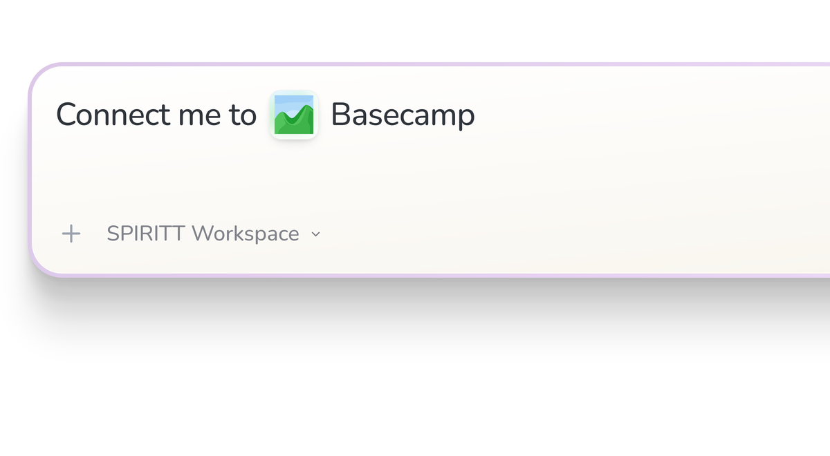 SPIRITT Workspace input reading Connect me to Basecamp, with the Basecamp icon in a compact app tile.