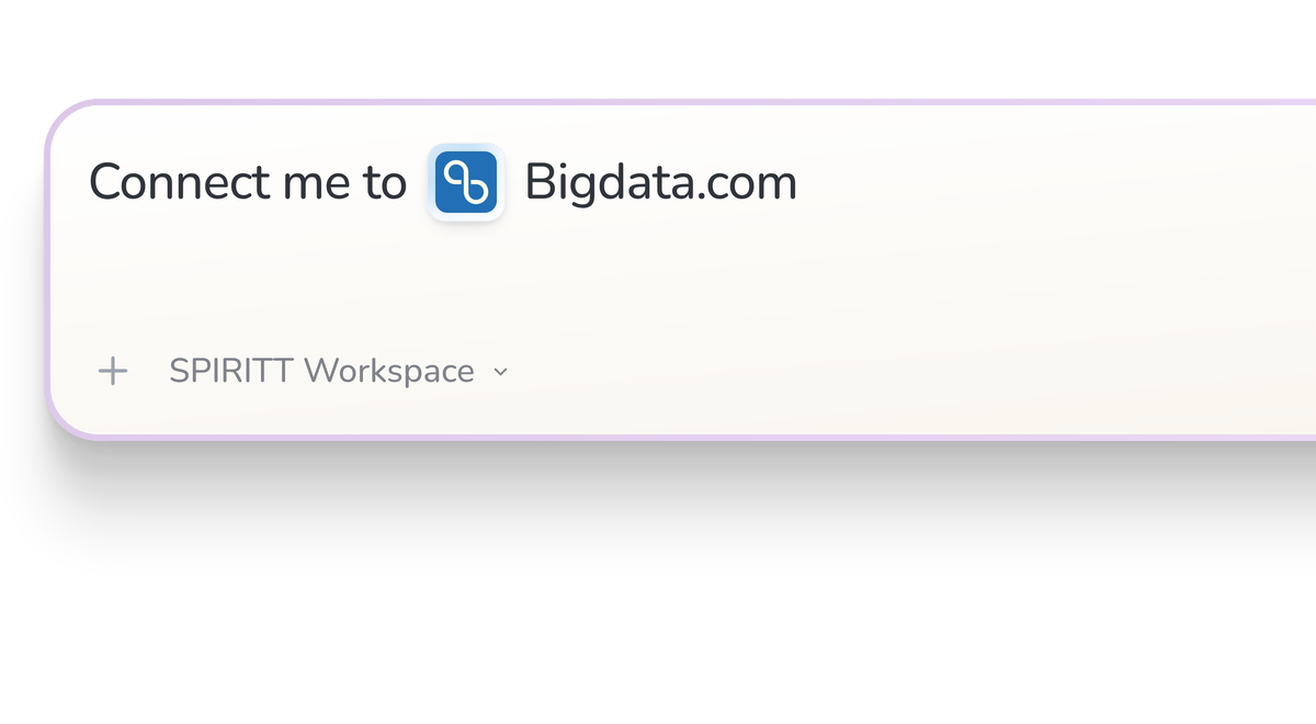 SPIRITT Workspace input reading Connect me to Bigdata.com, with the Bigdata.com icon in a compact app tile.