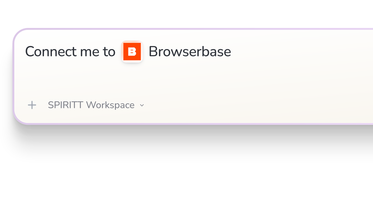 SPIRITT Workspace input reading Connect me to Browserbase, with the Browserbase icon in a compact app tile.