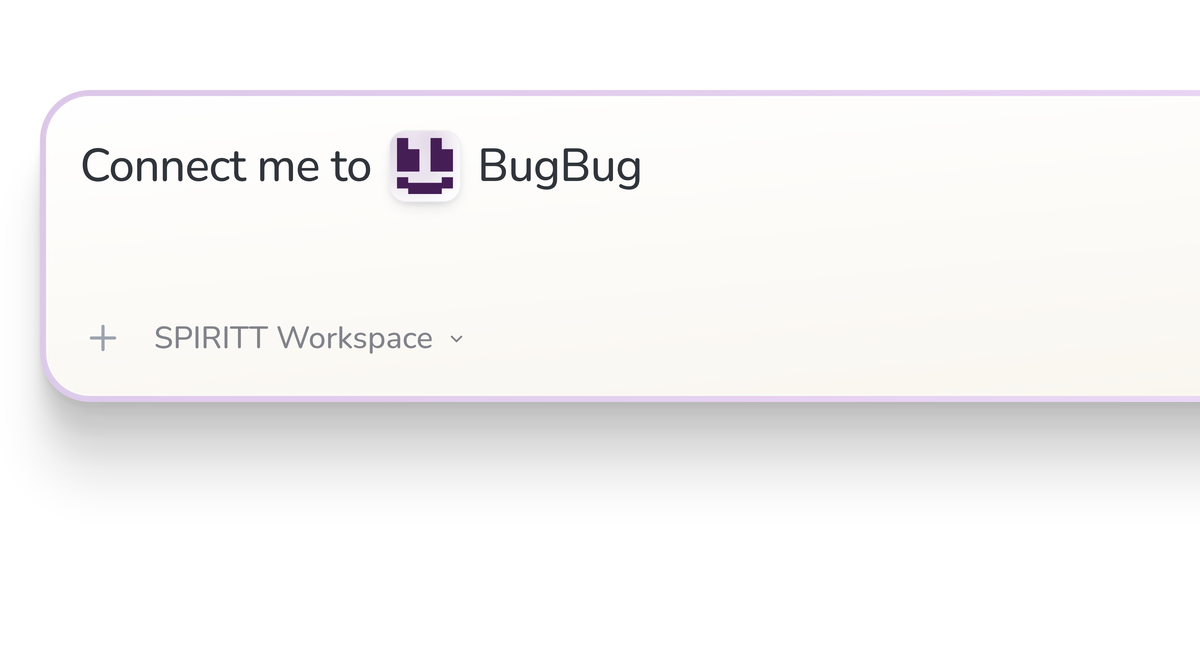 SPIRITT Workspace input reading Connect me to BugBug, with the BugBug icon in a compact app tile.