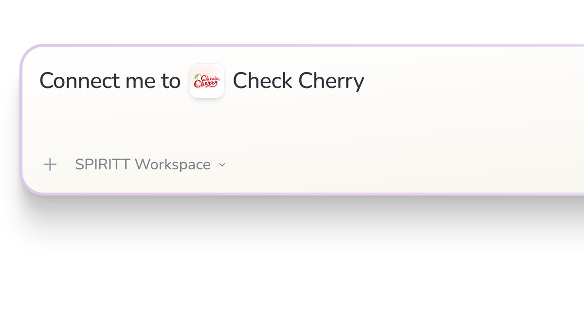 SPIRITT Workspace input reading Connect me to Check Cherry, with the Check Cherry icon in a compact app tile.