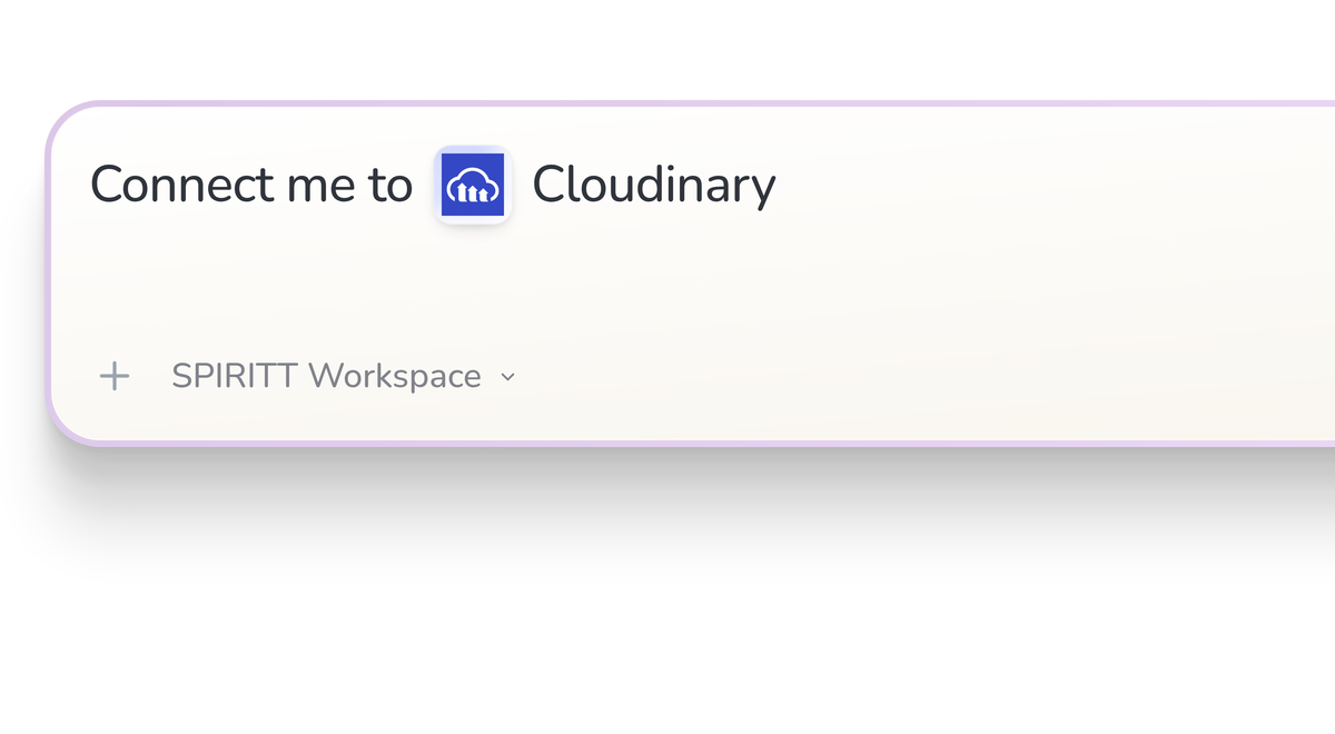 SPIRITT Workspace input reading Connect me to Cloudinary, with the Cloudinary icon in a compact app tile.