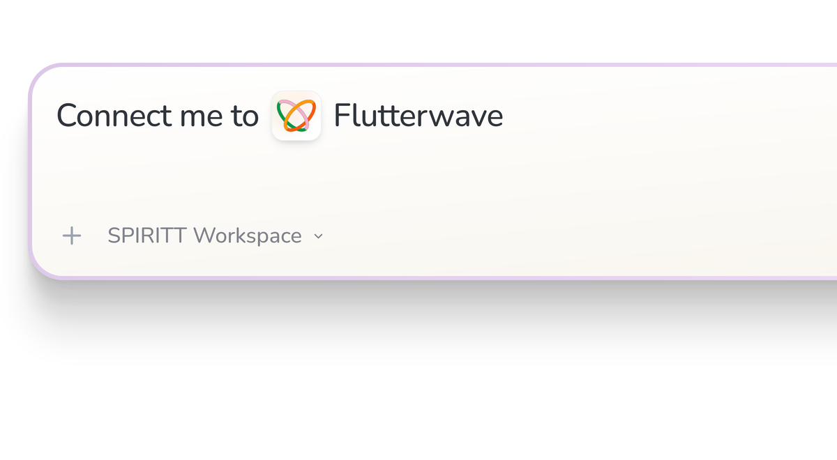 SPIRITT Workspace input reading Connect me to Flutterwave, with the Flutterwave icon in a compact app tile.
