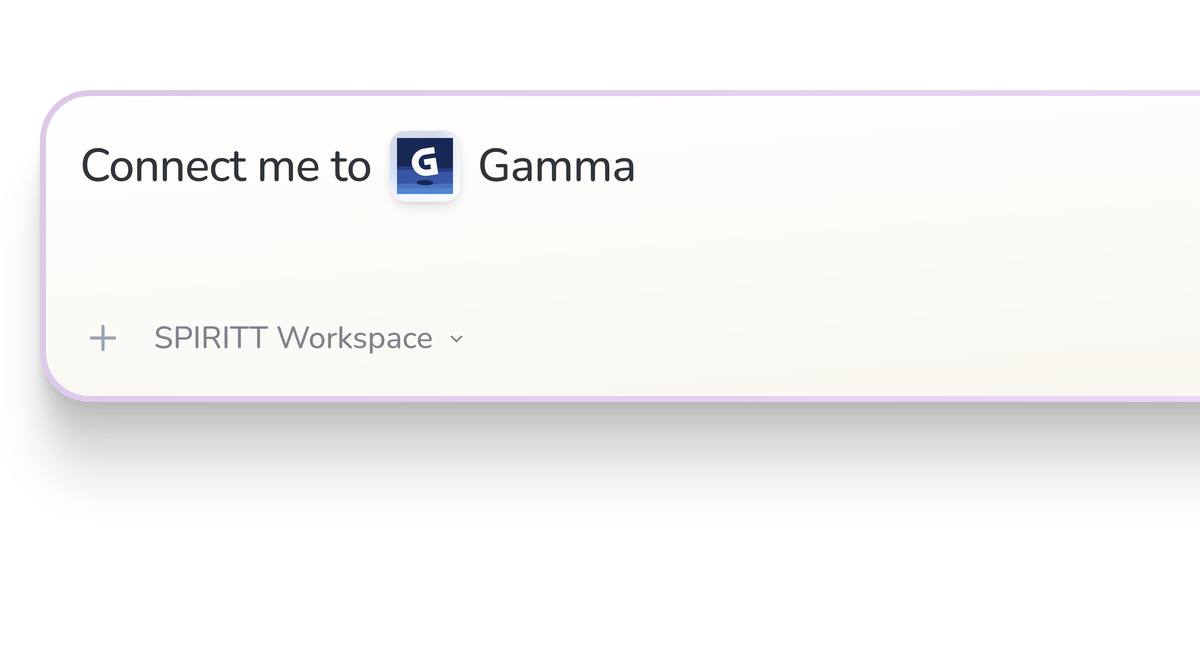 SPIRITT Workspace input reading Connect me to Gamma, with the Gamma icon in a compact app tile.