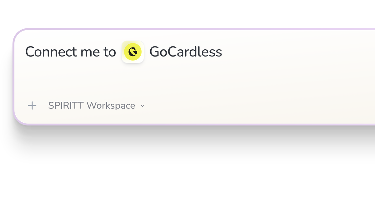 SPIRITT Workspace input reading Connect me to GoCardless, with the GoCardless icon in a compact app tile.