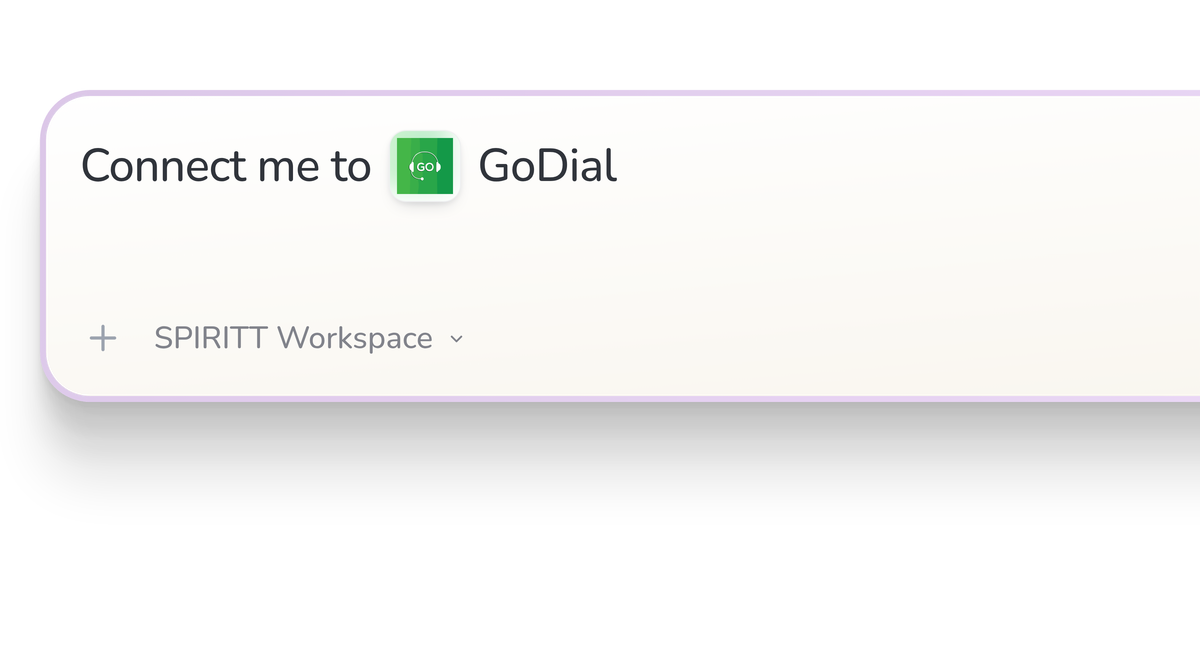 SPIRITT Workspace input reading Connect me to GoDial, with the GoDial icon in a compact app tile.