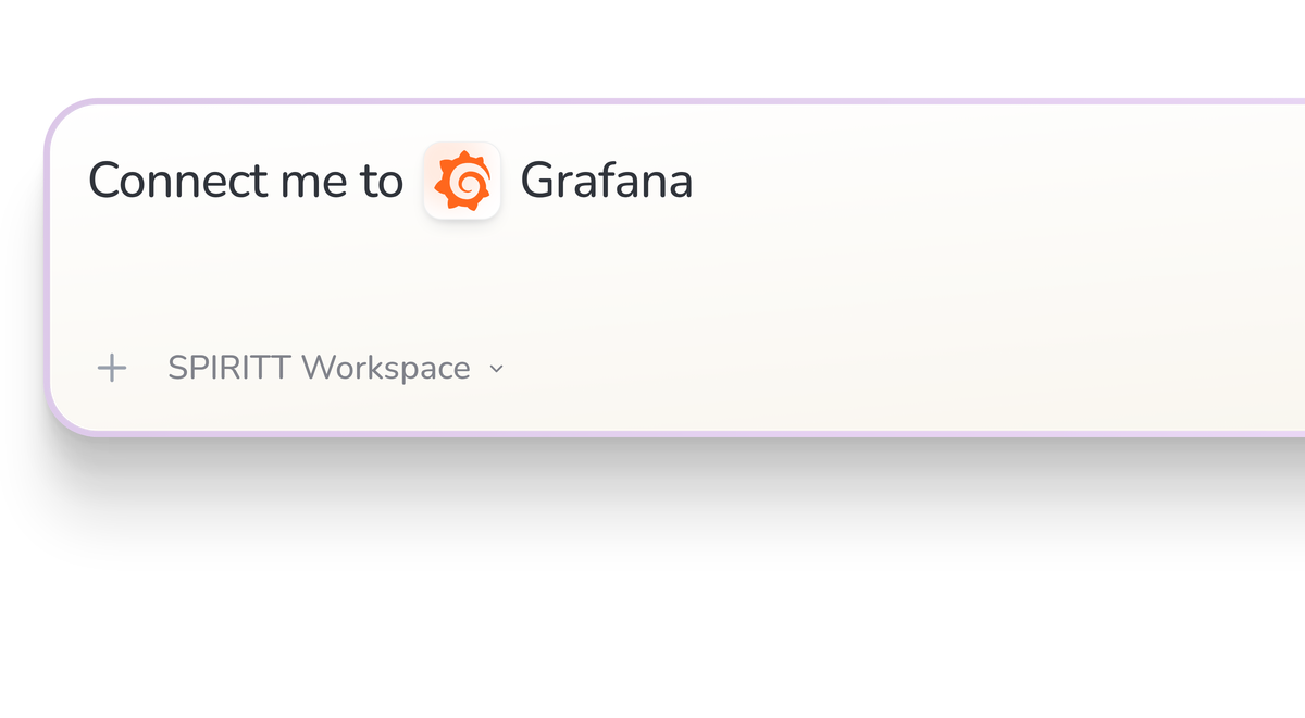 SPIRITT Workspace input reading Connect me to Grafana, with the Grafana icon in a compact app tile.