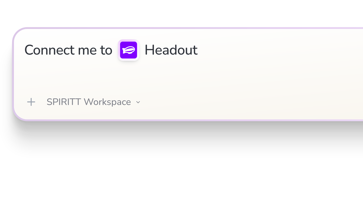 SPIRITT Workspace input reading Connect me to Headout, with the Headout icon in a compact app tile.