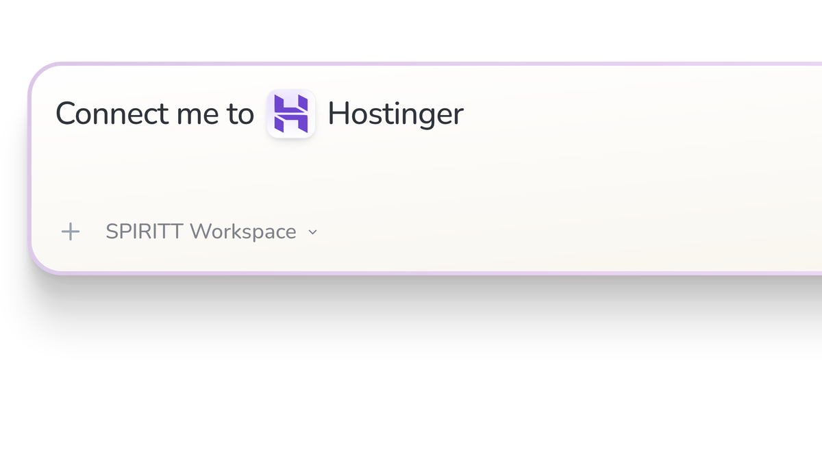 SPIRITT Workspace input reading Connect me to Hostinger, with the Hostinger icon in a compact app tile.