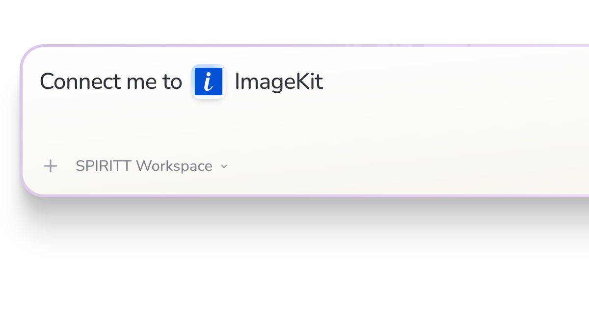 SPIRITT Workspace input reading Connect me to ImageKit, with the ImageKit icon in a compact app tile.