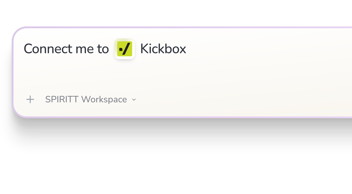 SPIRITT Workspace input reading Connect me to Kickbox, with the Kickbox icon in a compact app tile.