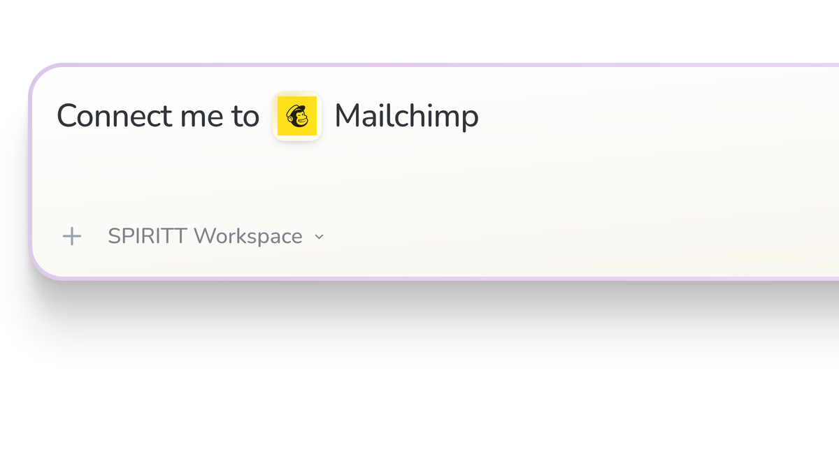 SPIRITT Workspace input reading Connect me to Mailchimp, with the Mailchimp icon in a compact app tile.