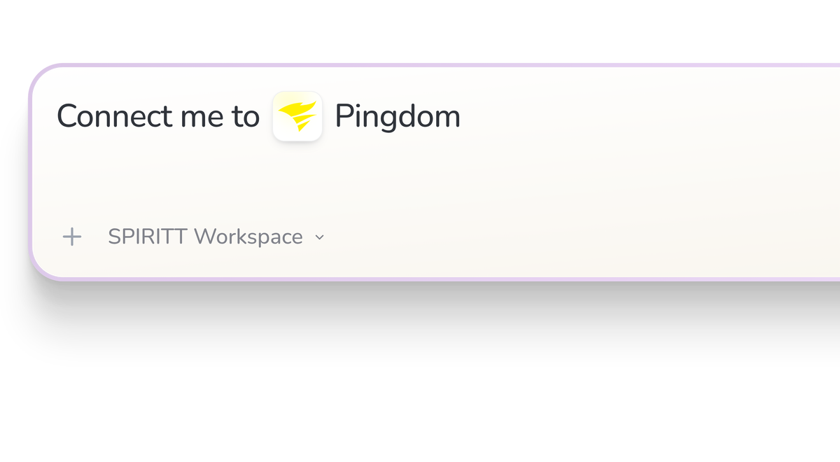 SPIRITT Workspace input reading Connect me to Pingdom, with the Pingdom icon in a compact app tile.