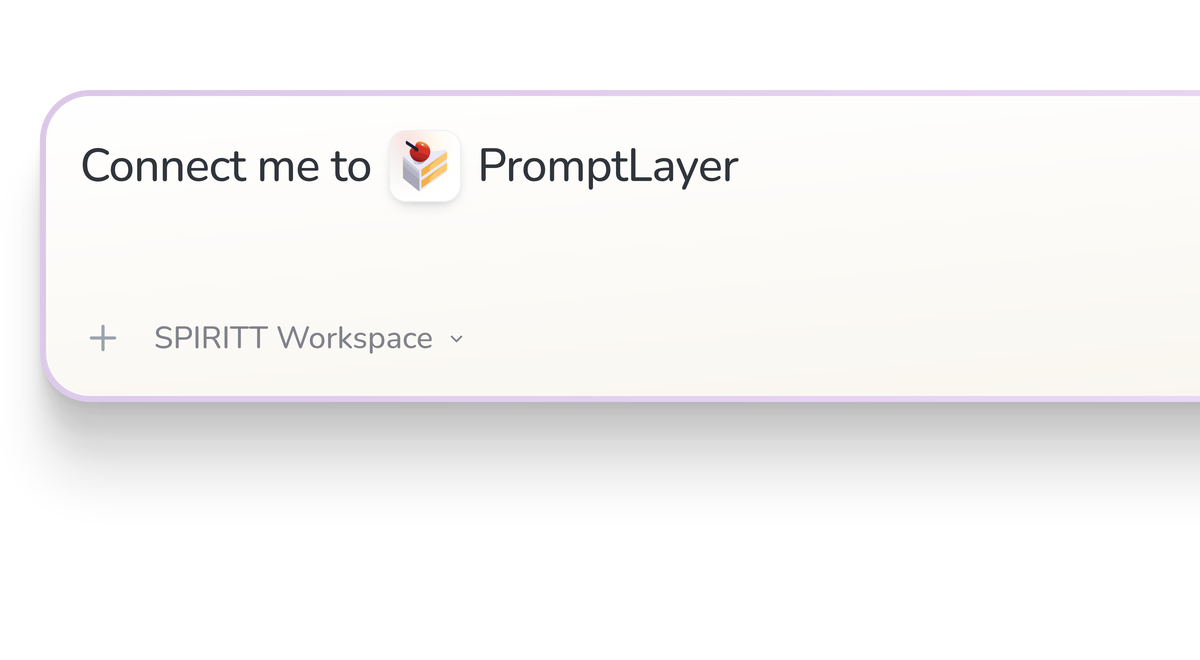 SPIRITT Workspace input reading Connect me to PromptLayer, with the PromptLayer icon in a compact app tile.