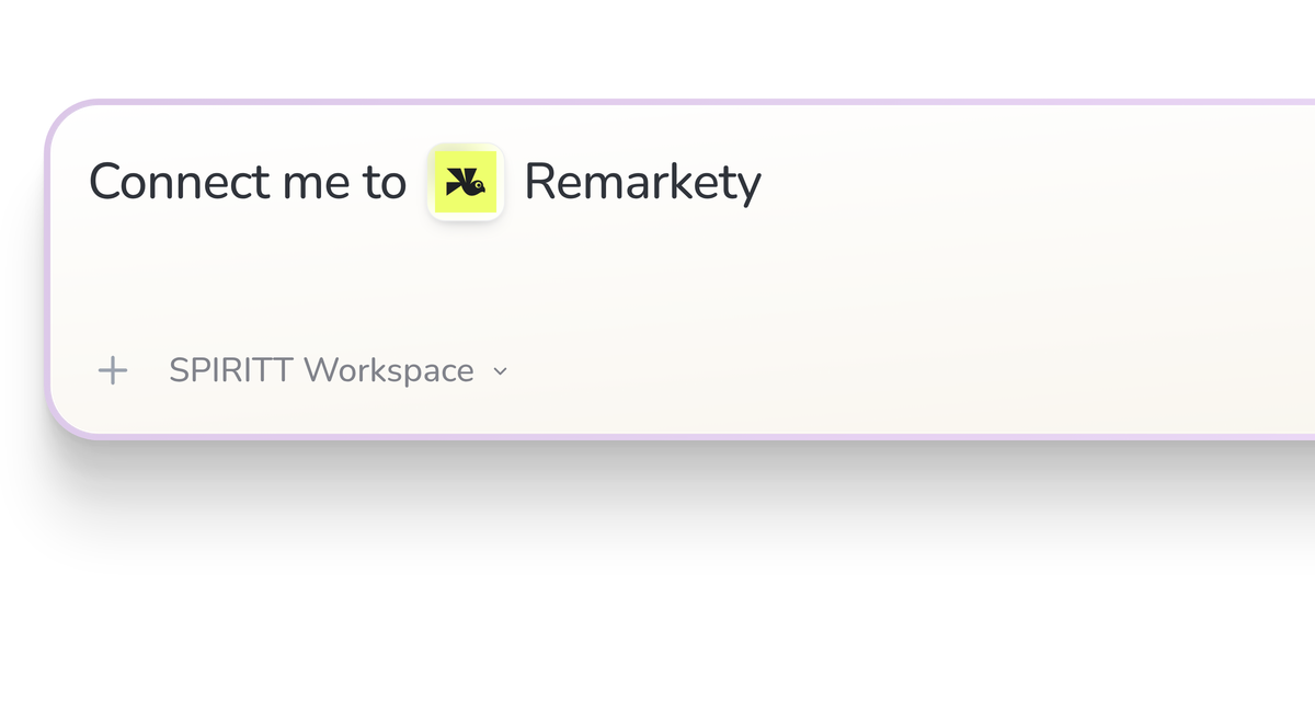 SPIRITT Workspace input reading Connect me to Remarkety, with the Remarkety icon in a compact app tile.