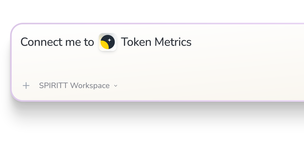 SPIRITT Workspace input reading Connect me to Token Metrics, with the Token Metrics icon in a compact app tile.