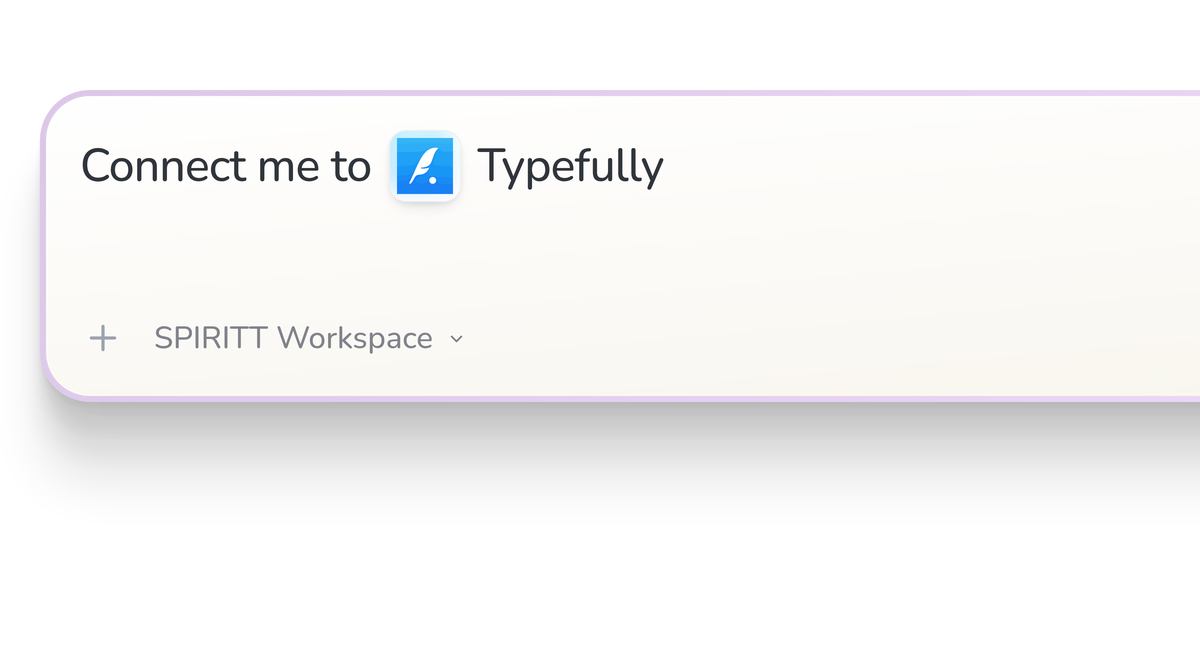 SPIRITT Workspace input reading Connect me to Typefully, with the Typefully icon in a compact app tile.
