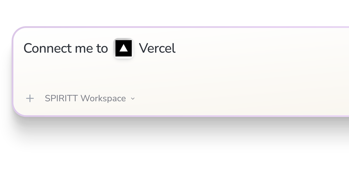SPIRITT Workspace input reading Connect me to Vercel, with the Vercel icon in a compact app tile.